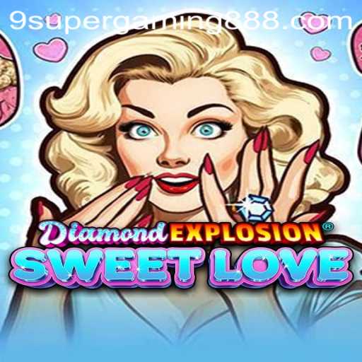 Exploring DiamondExplosionSweetLove